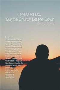 I Messed Up, But the Church Let Me Down