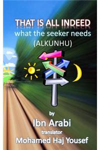 That Is All Indeed: What the Seeker Needs