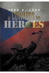 Of Cowards and Heroes