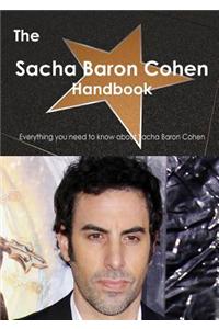 The Sacha Baron Cohen Handbook - Everything You Need to Know about Sacha Baron Cohen