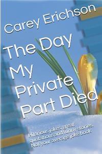 Day My Private Part Died