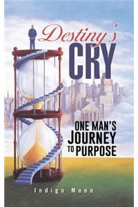 Destiny's Cry: One Man's Journey to Purpose