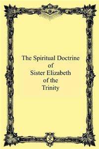 Spiritual Doctrine of Sister Elizabeth of the Trinity