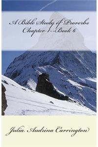 A Bible Study of Proverbs Chapter 1--Book 6
