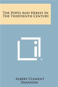 Popes and Heresy in the Thirteenth Century