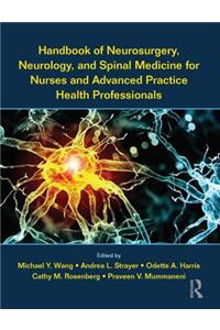 Handbook of Neurosurgery, Neurology, and Spinal Medicine for Nurses and Advanced Practice Health Professionals