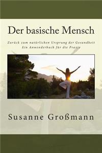 basische Mensch Zurück zum natürlichen Ursprung der Gesundheit