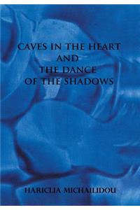 Caves in the Heart & Dance of the Shadows