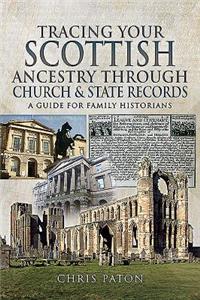 Tracing Your Scottish Ancestry Through Church and State Records