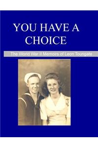You Have a Choice