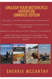 Unleash Your Motorcycle Adventure: Volumes 1 - 4 Collection: Iceland a Stormy Motorcycle Adventure, Fernweh: Transcontinental Motorcycle Adventure, Mango Unleashed, Keep the Shiny Sid