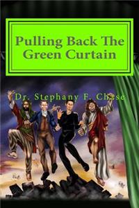 Pulling Back The Green Curtain