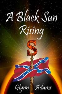 A Black Sun Rising