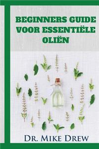 Essentiële oliën voor beginners