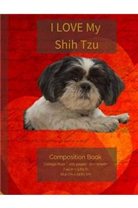 I LOVE My Shih Tzu Composition Notebook