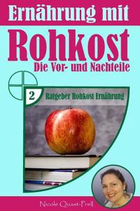 Ernahrung Mit Rohkost: Die VOR- Und Nachteile