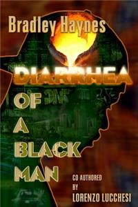 Diarrhea of a Black Man