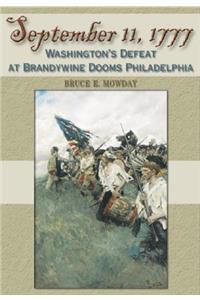 September 11, 1777: Washington's Defeat at Brandywine Dooms Philadelphia