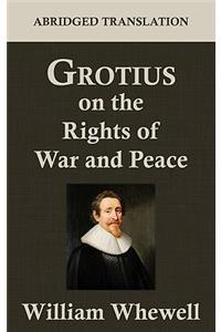 Grotius on the Rights of War and Peace