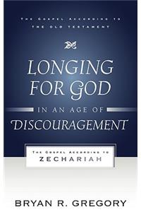 Longing for God in an Age of Discouragement