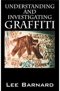 Understanding and Investigating Graffiti