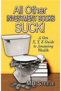 All Other Investment Books Suck!