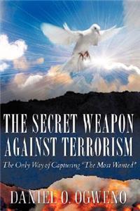 Secret Weapon Against Terrorism