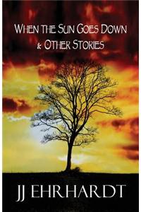 When the Sun Goes Down & Other Stories