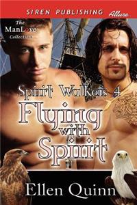Flying with Spirit [Spirit Walkers 4] (Siren Publishing Allure Manlove)