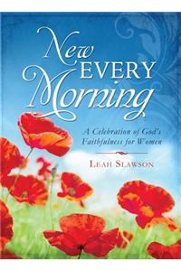 New Every Morning: A Celebration of God's Faithfulness for Women