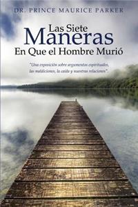 Siete Maneras En Que El Hombre Murio