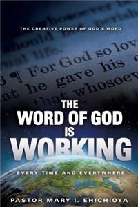 The Word of God Is Working