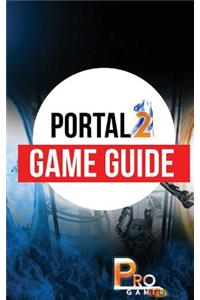 Portal 2 Game Guide