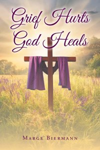 Grief Hurts God Heals