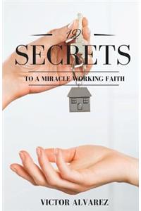 12 Secrets to a Miracle Working Faith