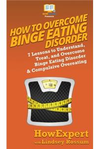 How To Overcome Binge Eating Disorder