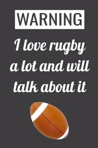 warning i love rugby a lot and will talk about it