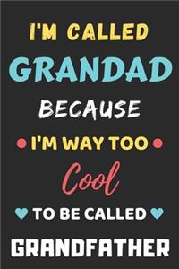 I'm Called Grandad Because I'm Way Too Cool To Be Called Grandfather