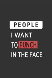 People i want to punch in the face