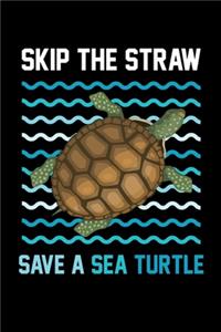 Skip The Straw Save A Sea Turtle