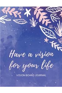 Have a Vision For Your Life