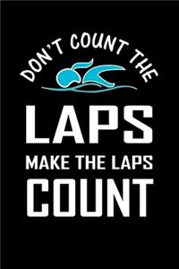 Don't Count the Laps Make The Laps Count