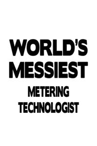 World's Messiest Metering Technologist