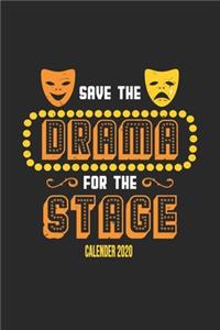 Save The Drama For The Stage Calender 2020