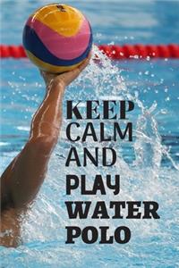 Keep calm and play water polo
