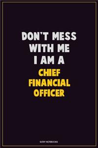 Don't Mess With Me, I Am A Chief Financial Officer