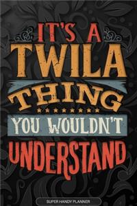 Its A Twila Thing You Wouldnt Understand