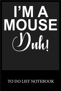I'm A Mouse Duh!