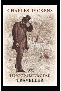 The Uncommercial Traveller (Illustrated)