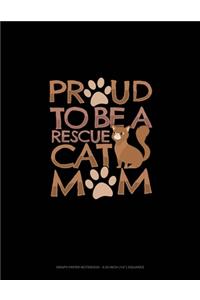 Proud To Be A Rescue Cat Mom
